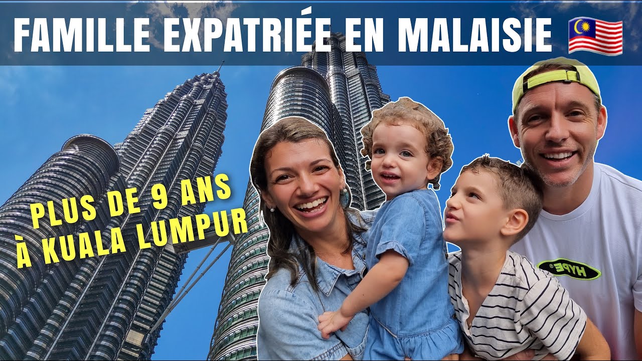 Interview d'une famille expatri&eacute;e en Malaisie  depuis plus de 9ans - Interview de la D&eacute;glingo Tim