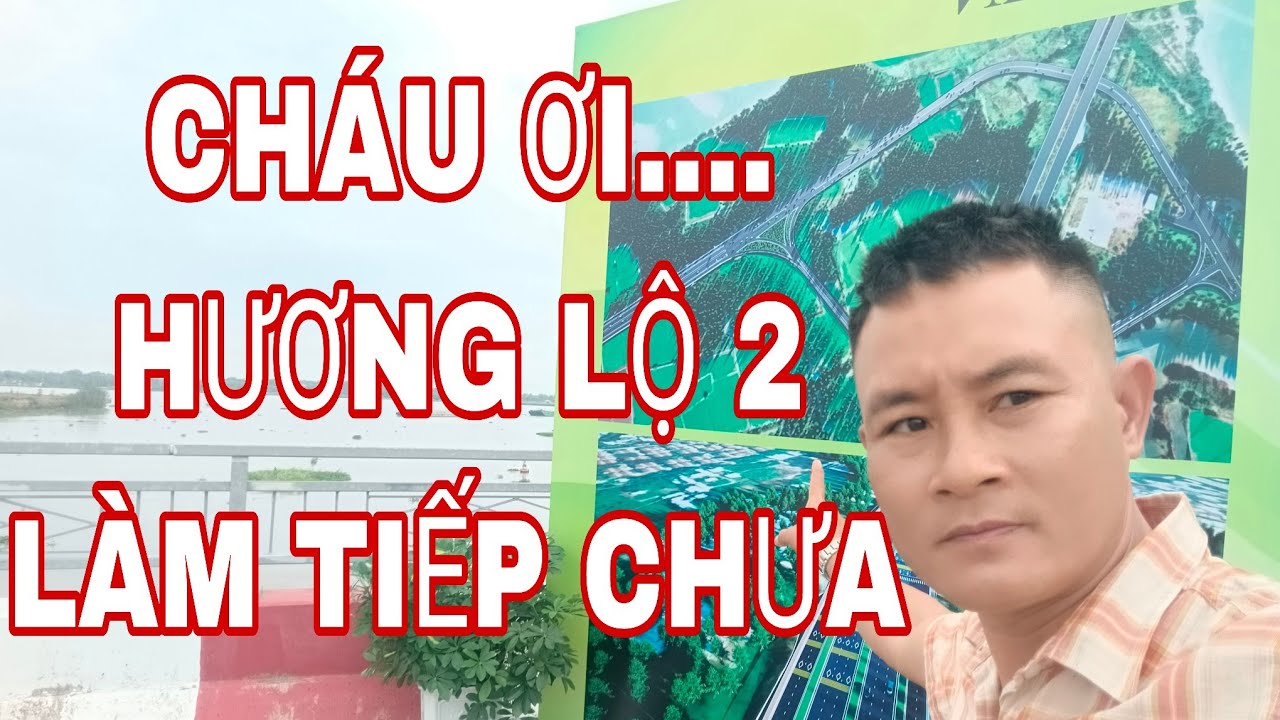CHÁU ƠI....HƯƠNG LỘ 2 LÀM TIẾP CHƯA!? #huonglo2 