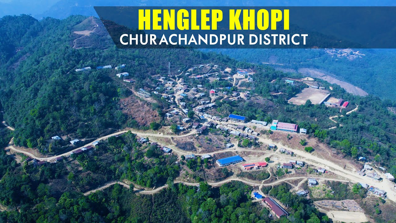 HENGLEP HQ. | AERIAL VIEW | CHURACHANDPUR DISTRICT, MANIPUR | 26/02/2023