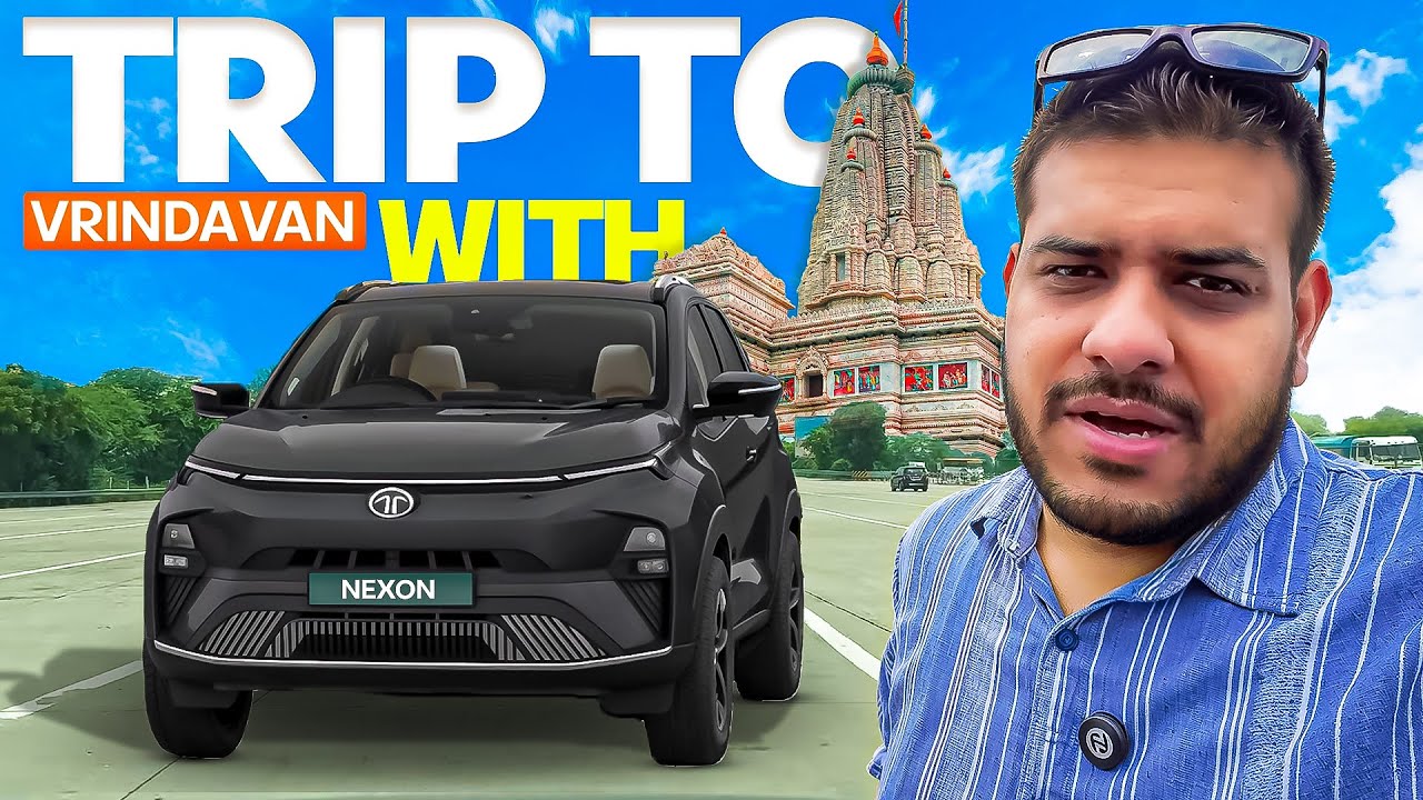 Finally Nexon EV Ki First Long Trip II Delhi to Vrindavan 😍