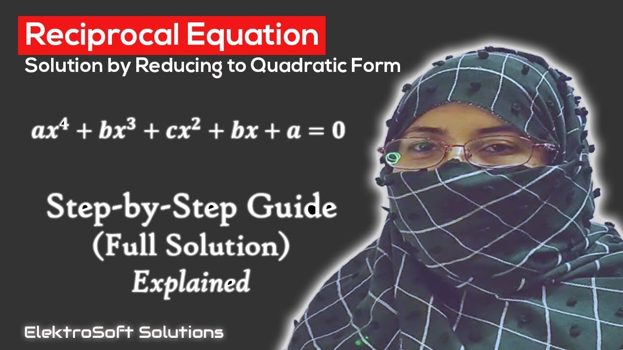 Reciprocal Equation: Solution of equation reducible to Quadratic form