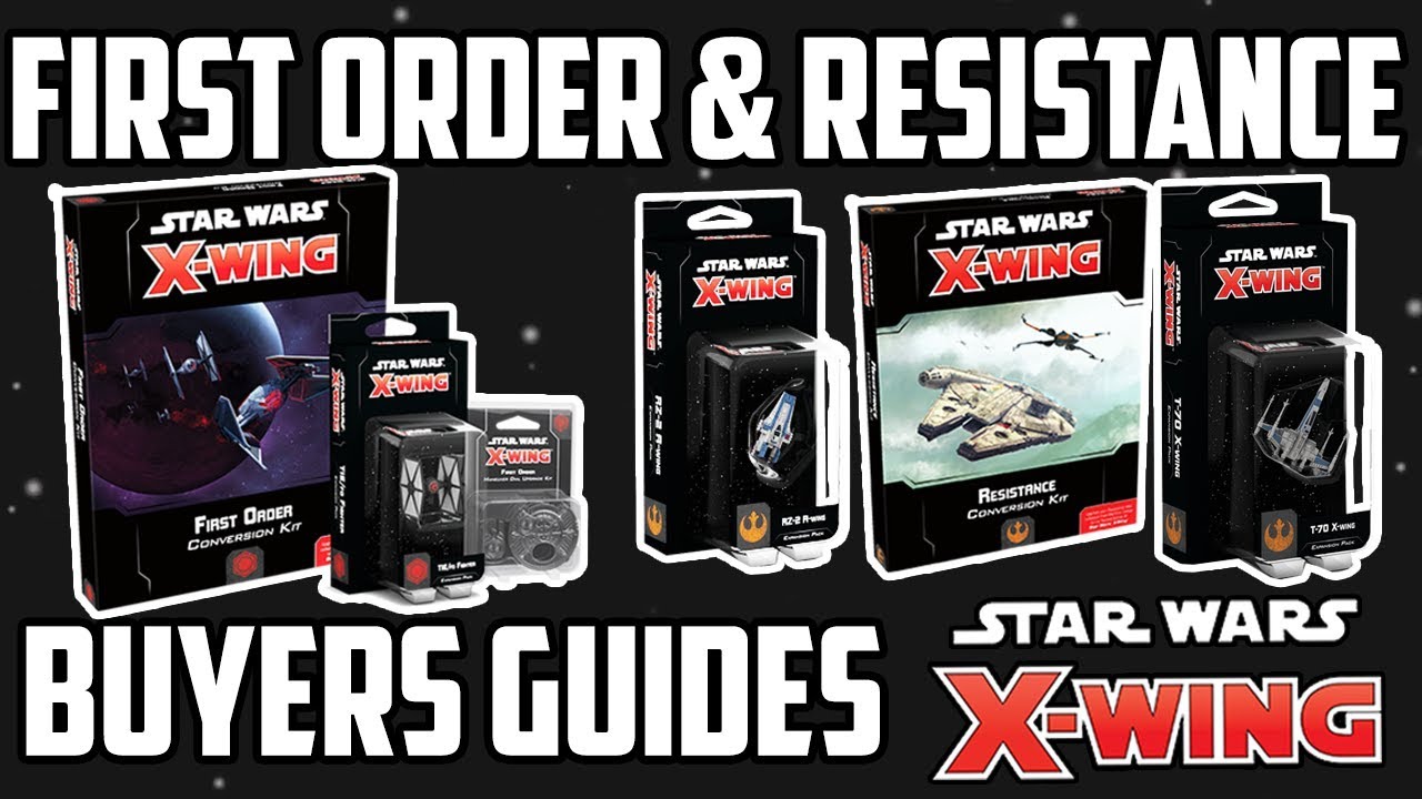 First Order & Resistance Buyers Guide - X-Wing