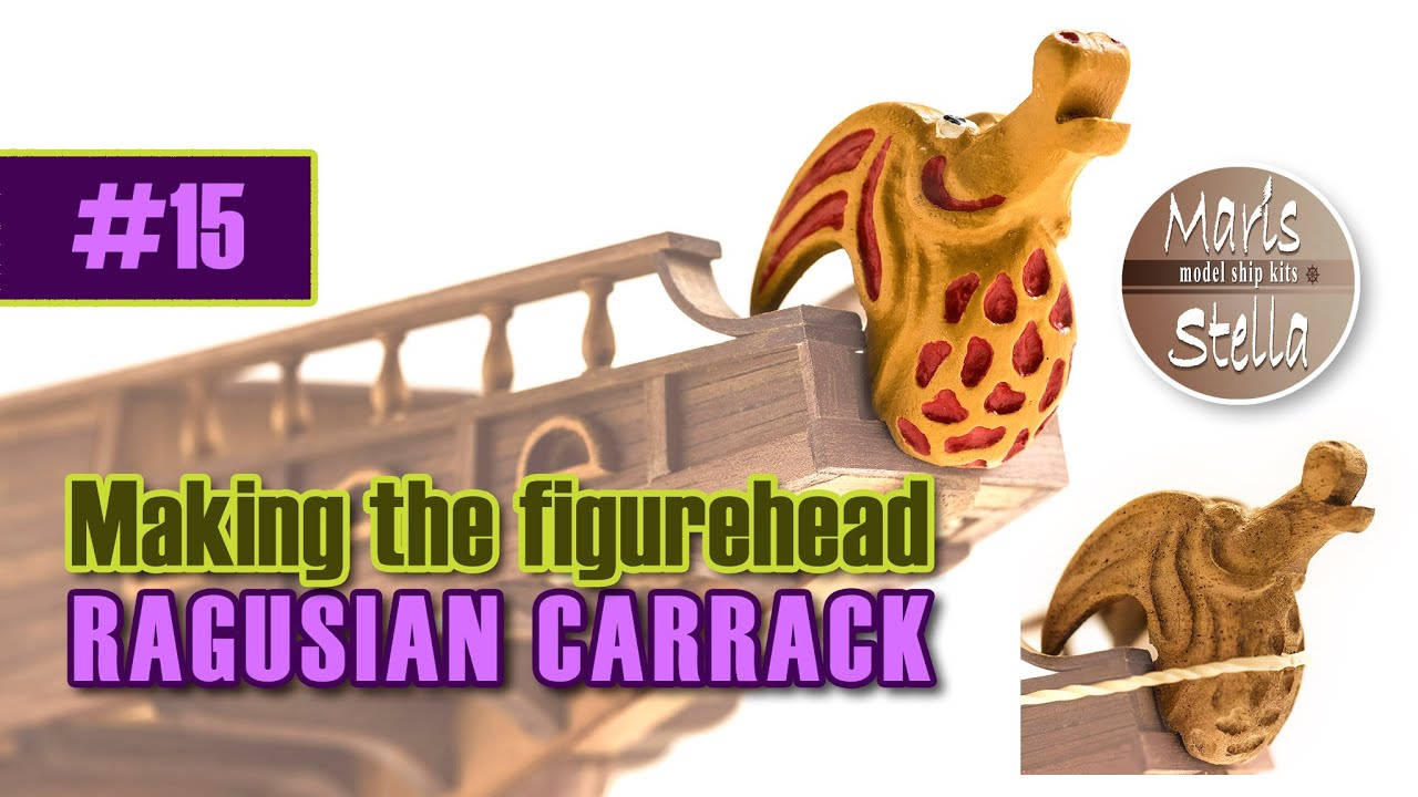 Model ship building #15 - Making the FIGUREHEAD - RAGUSIAN CARRACK XVIc - KIT (MarisStella)
