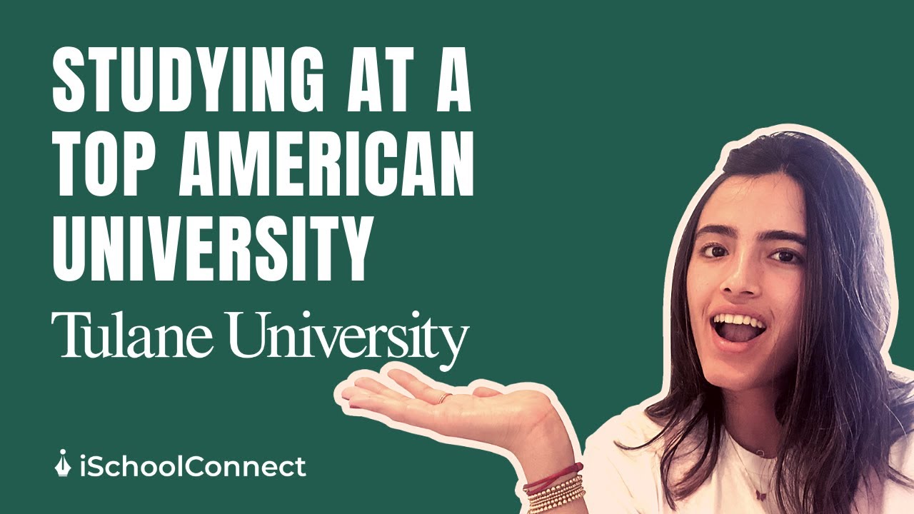 Studying at top American college | All about Tulane University | iSchoolConnect