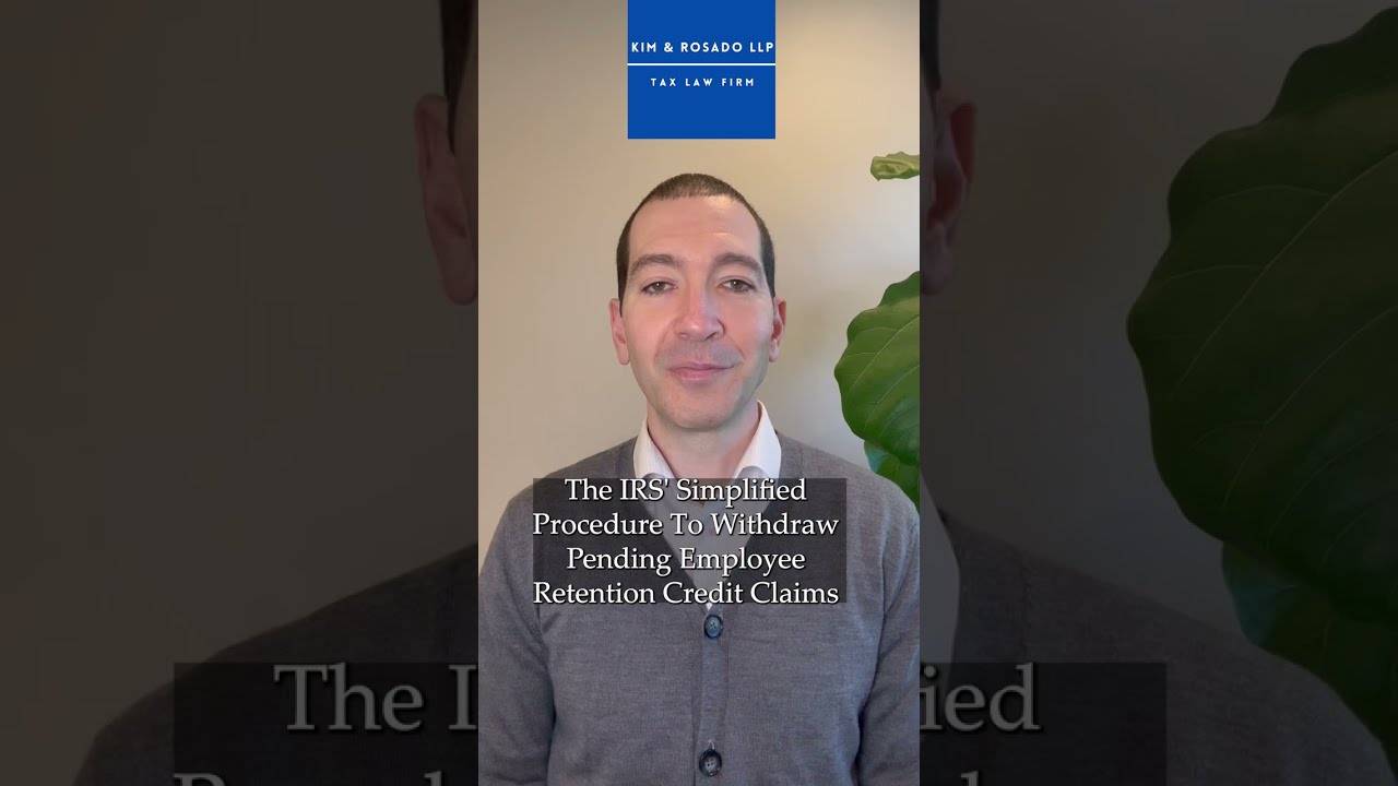 The IRS&rsquo; Simplified Procedure To Withdraw Pending Employee Retention Credit Claims