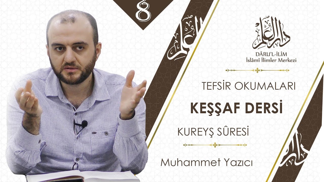Keşşaf Tefsir 8. Ders / Kureyş Suresi - Tefsir Dersleri