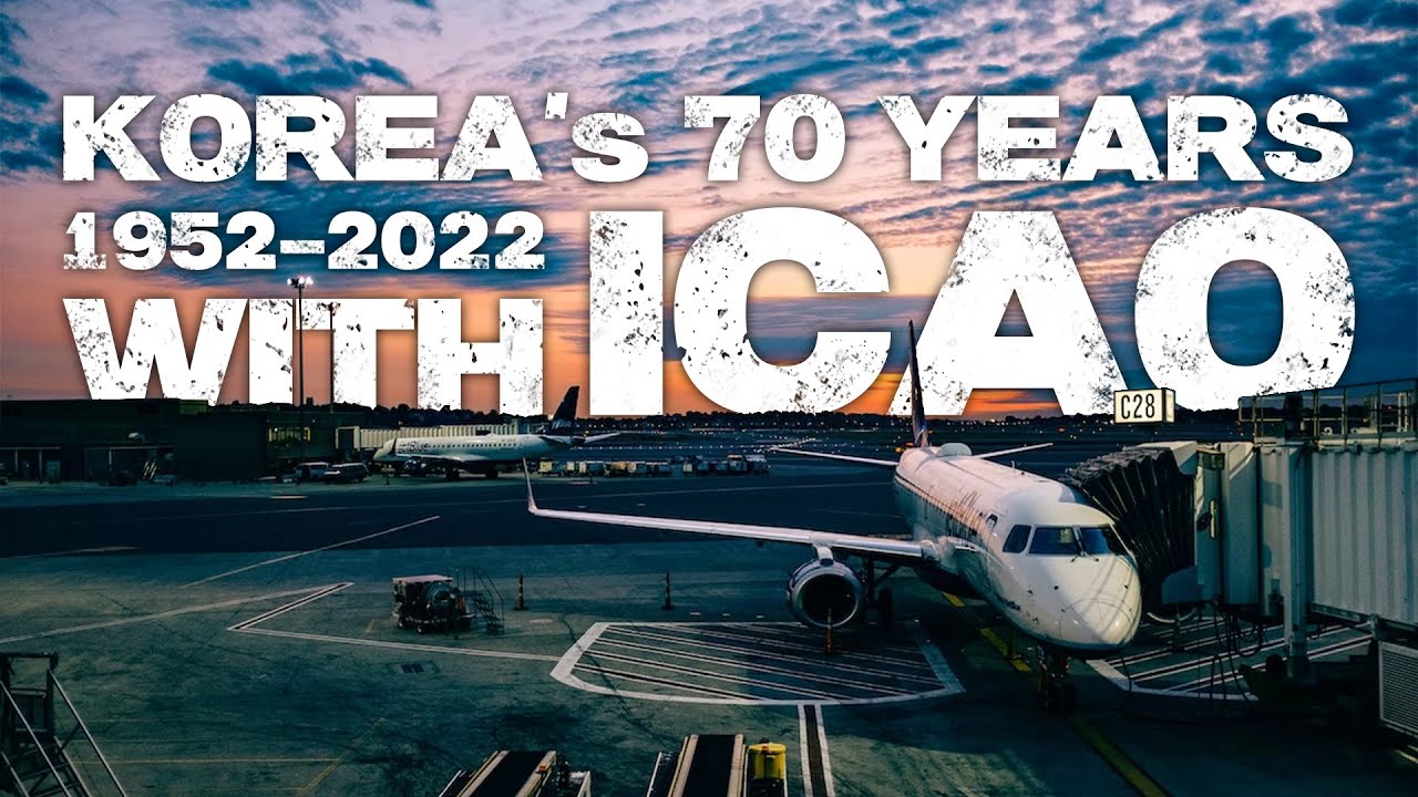 Aviation of the Republic of Korea│KOREA's 70 YEARS WITH ICAO