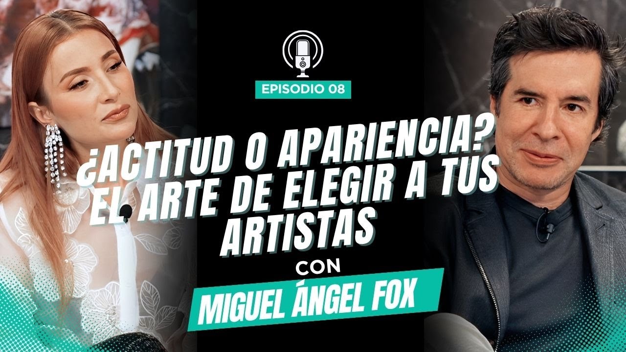¿Actitud o Apariencia? El Arte de elegir a tus artistas| The K Effect - Episodio 8