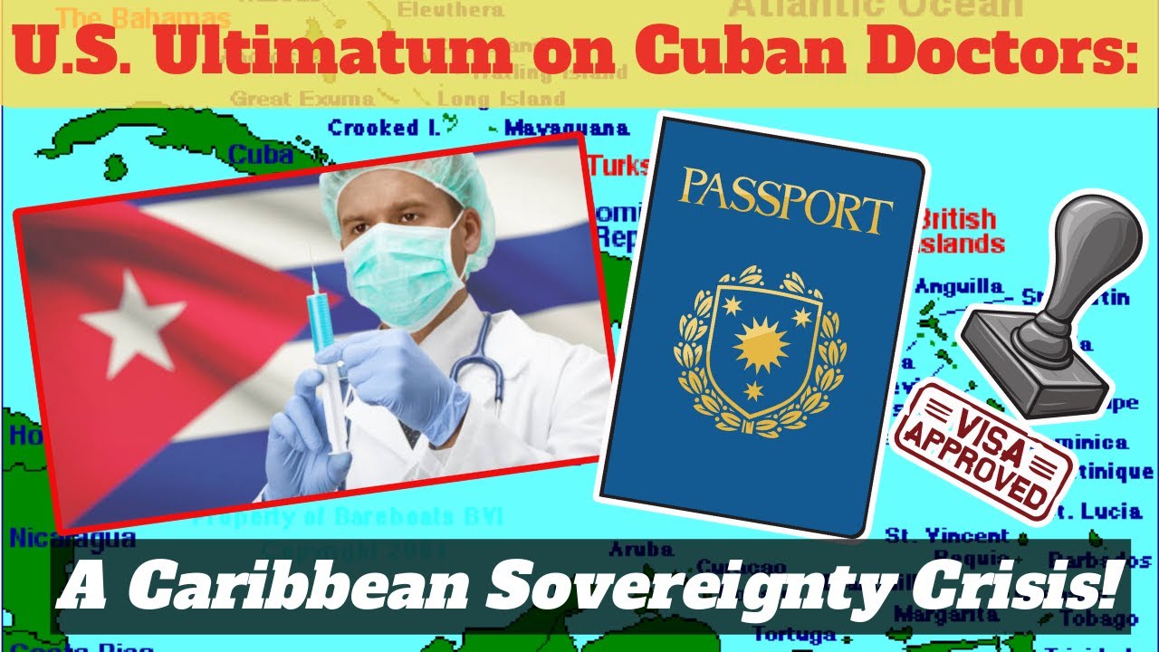U.S. Ultimatum on Cuban Doctors: A Caribbean Sovereignty Crisis