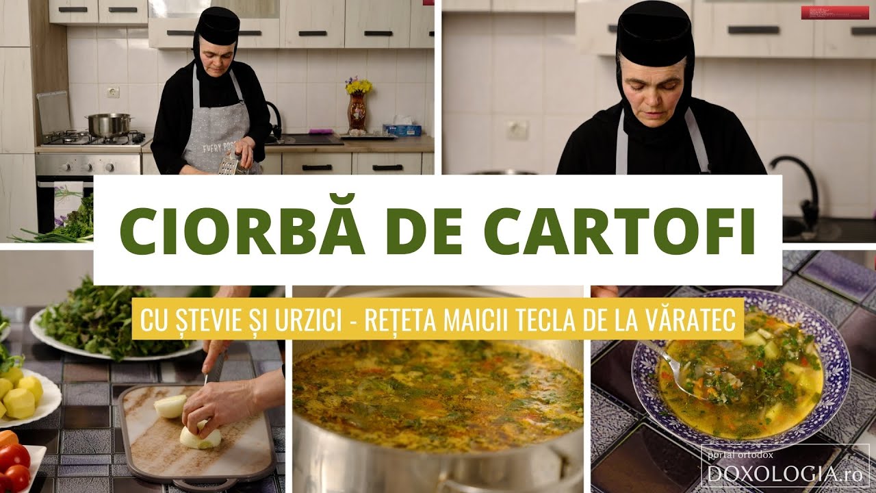 Ca în bucătăria bunicii: Ciorbă de cartofi cu ștevie și urzici – rețeta maicii Tecla de la Văratec
