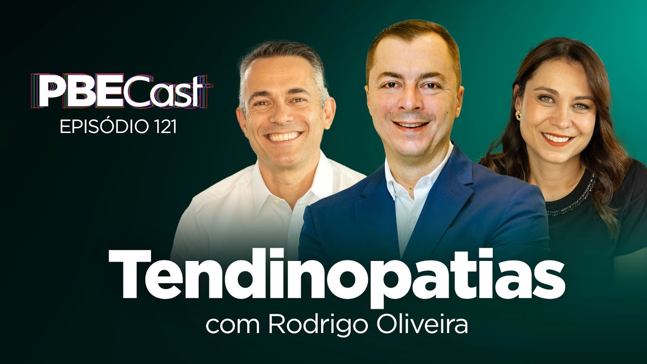 Tendinopatias, com Rodrigo Oliveira | PBECast #121