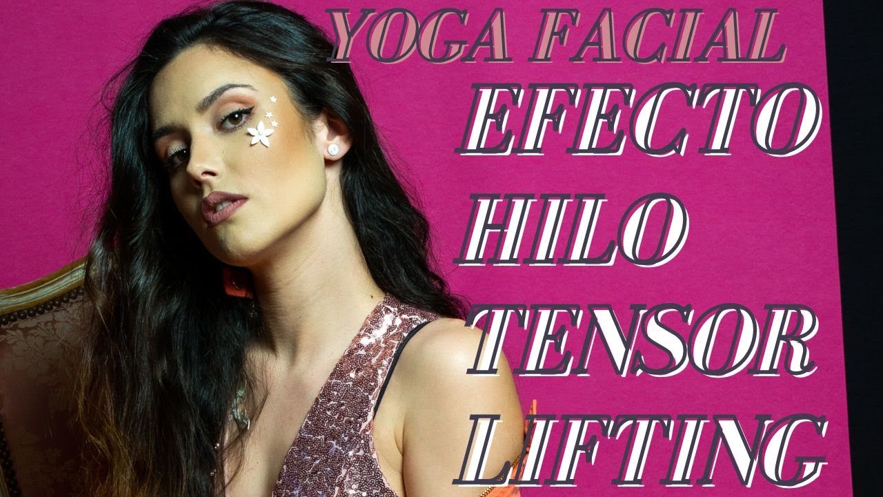 [YOGA FACIAL] EFECTO HILO TENSOR LIFTING