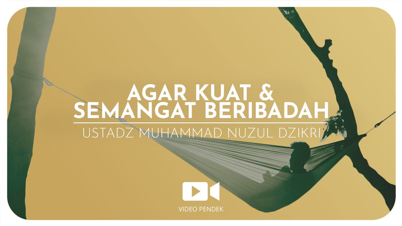 AGAR KUAT & SEMANGAT BERIBADAH (2 menitan)