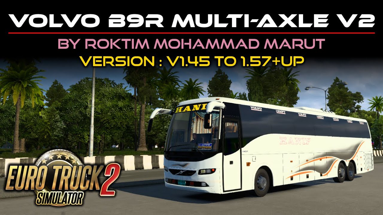New Volvo B9R Multi-Axle V2 By Roktim Mohammad Marut | ETS2 | v1.44-.1.57+Up | Review+Link