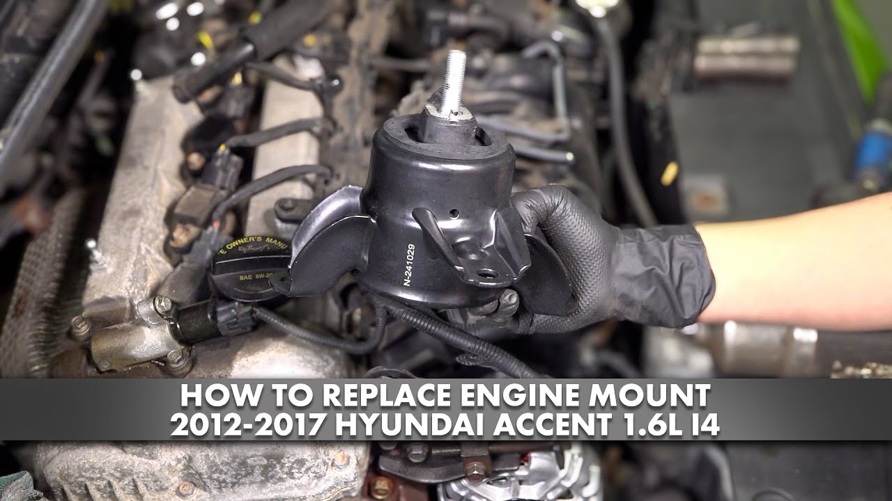 How to Replace Engine Mount 2012-2017 Hyundai Accent 1.6L L4