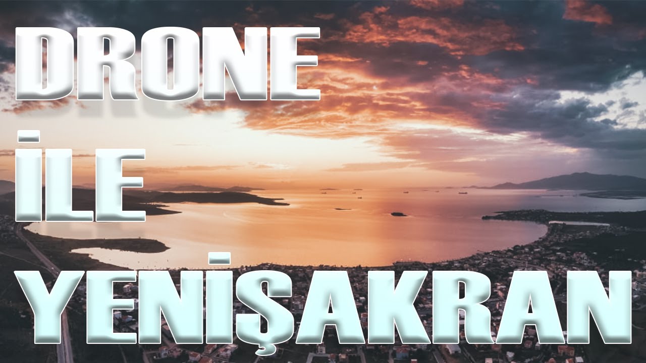DRONE İLE YENİŞAKRAN - 1080p