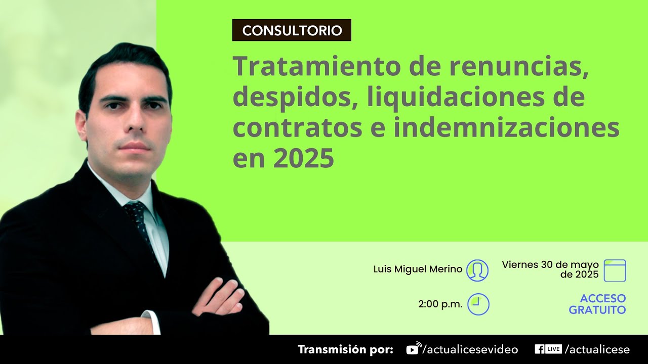 Tratamiento de renuncias, despidos, liquidaciones de contratos e indemnizaciones en 2025