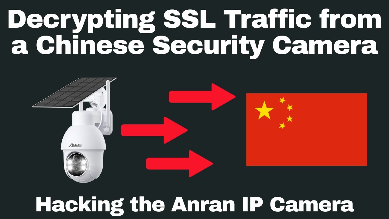 Decrypting SSL Traffic from a Chinese Security Camera - Hacking the Anran IP Camera