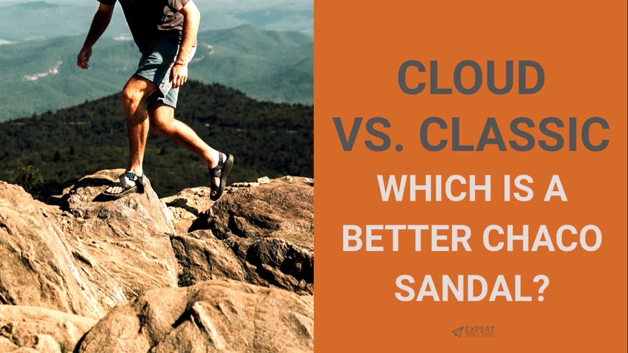 Chaco Cloud Vs. Classic: Which Is Better?