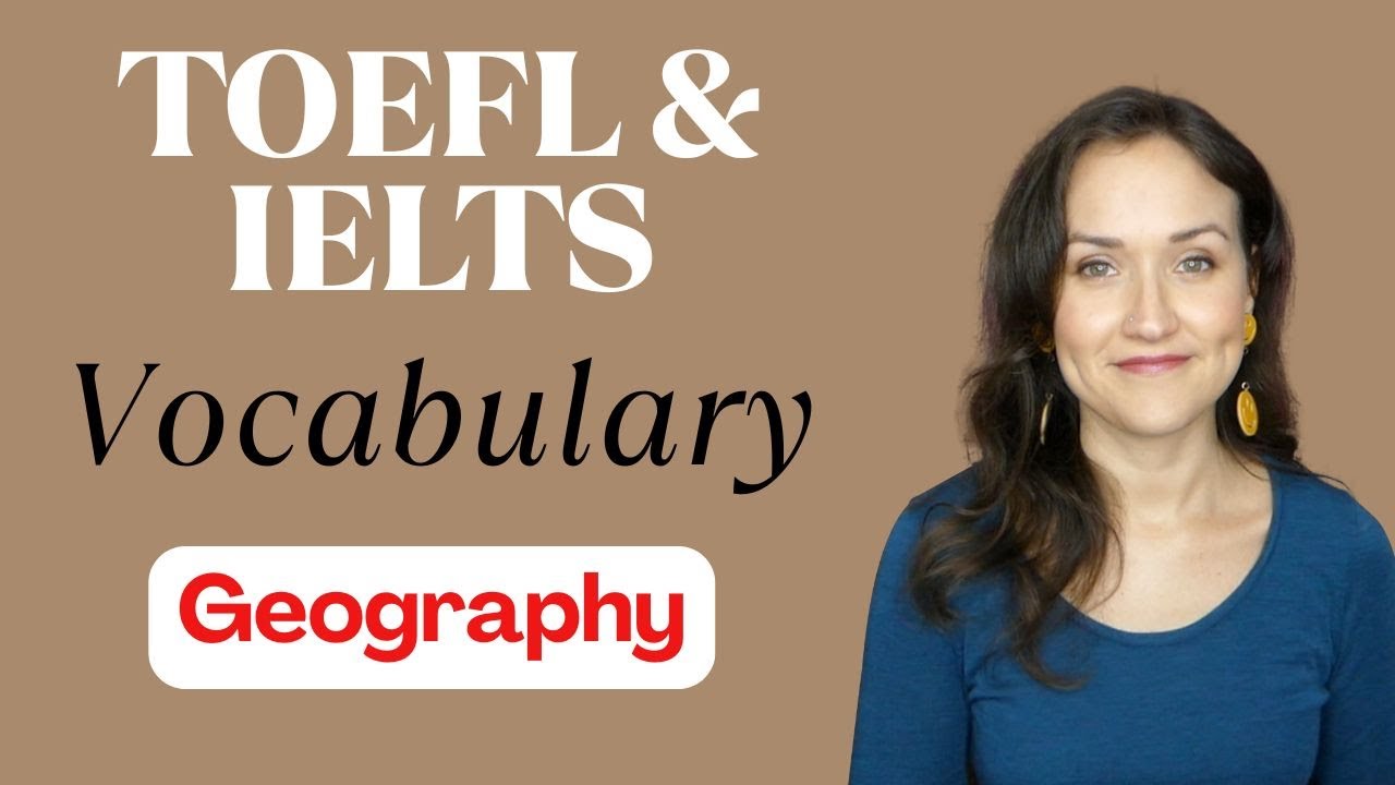 Essential TOEFL, IELTS and PTE Vocabulary | Advanced English | Geography