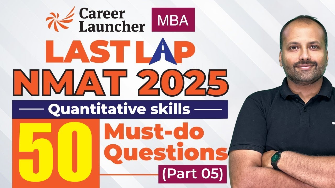 NMAT 2025 Quant | 50 Must-Do Questions Part - 05 | Last Lap NMAT Revision Series