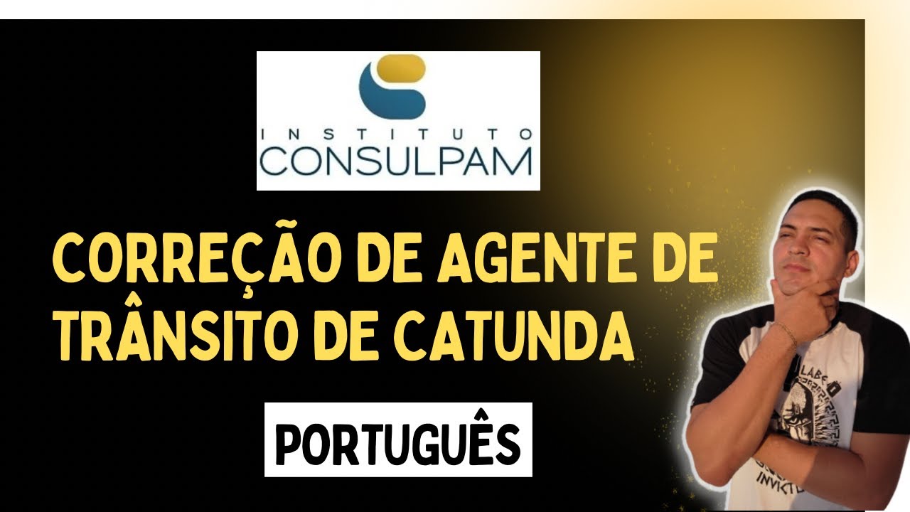CONSULPAM - CORREÇÃO DA PROVA DE AGENTE DE TRÂNCISTO DE CATUNDA - CEARÁ