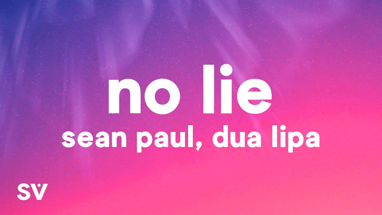 Sean Paul - No Lie (Lyrics) ft. Dua Lipa