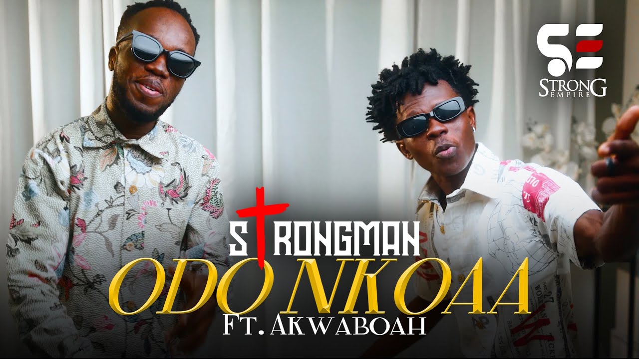 Strongman - Odo Nkoaa ft. Akwaboah (Official Video)