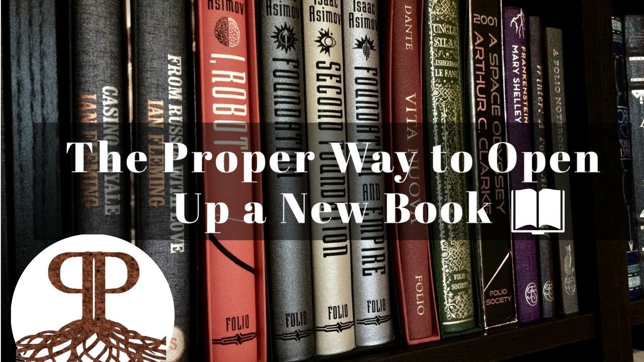 The Proper Way to Open Up a New Book