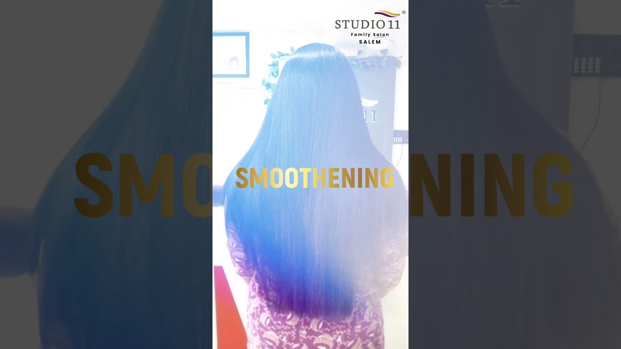 ✨ Hair Smoothening at Studio 11 Salem | Silky, Shiny & Frizz-Free Hair Transformation 💇&zwj;♀️