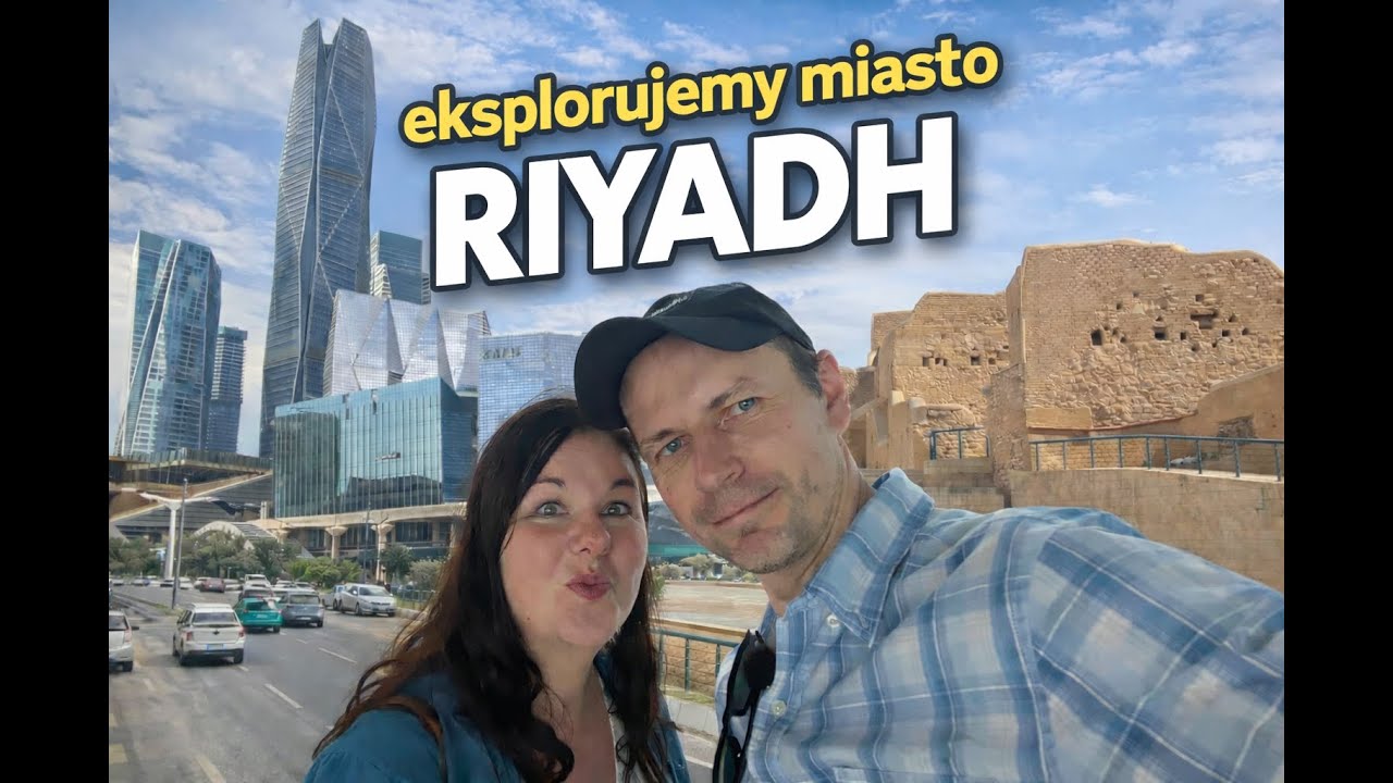 Riyadh - miasto kontrastow I Arabia Saudyjska zaskakuje