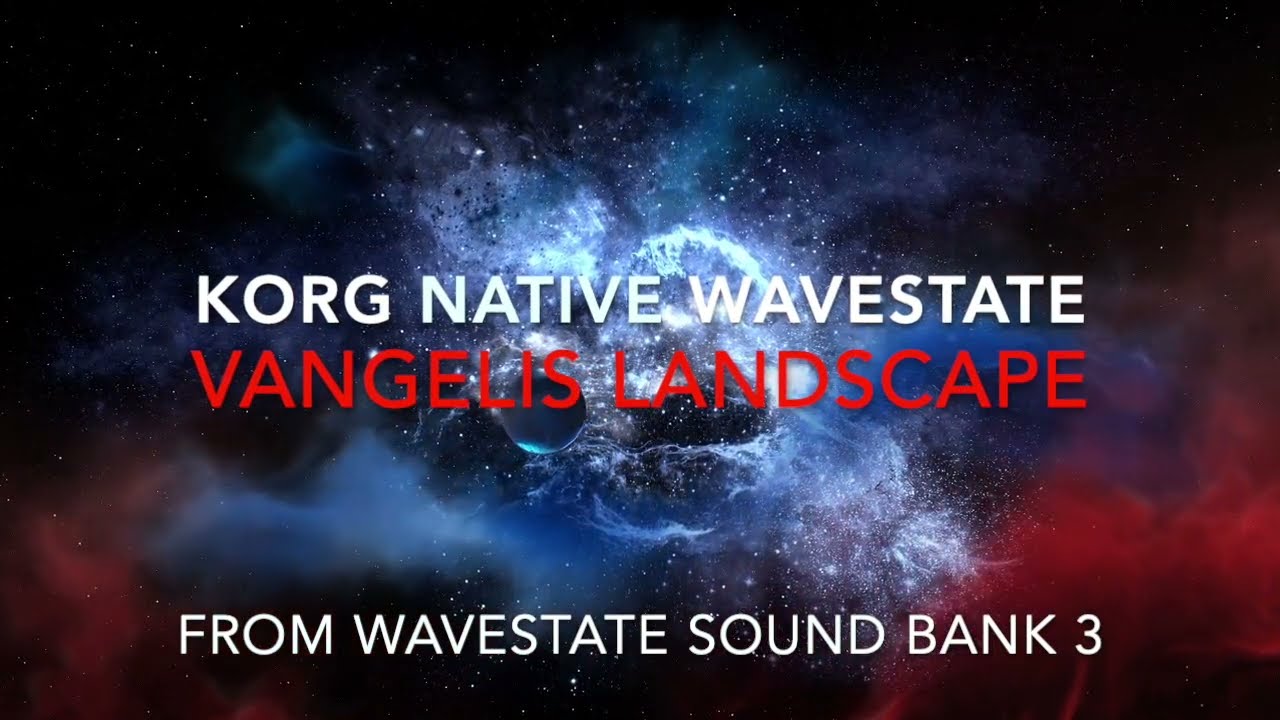 VANGELIS LANDSCAPE With KORG WAVESTATE NATIVE