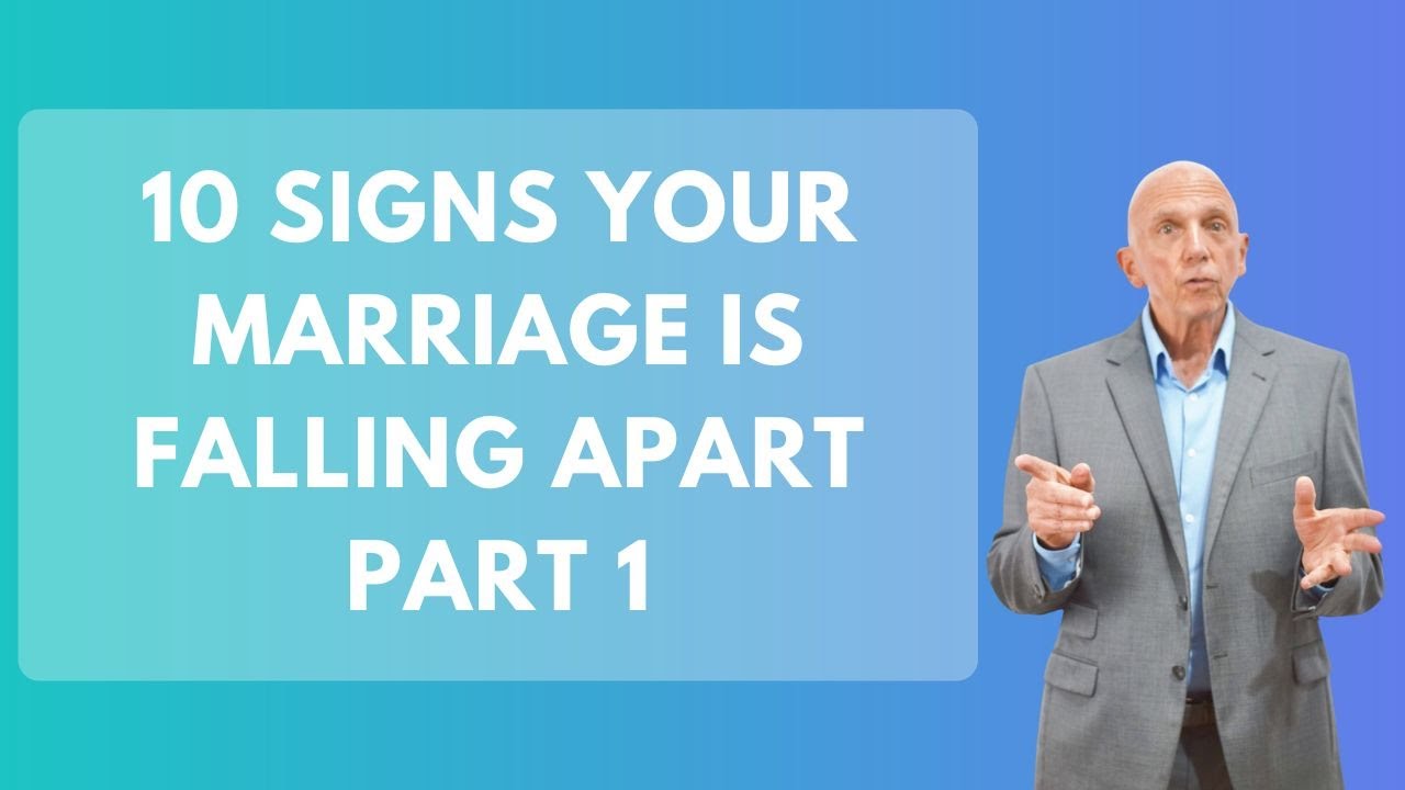 10 Signs Your Marriage is Falling Apart Part 1 | Paul Friedman