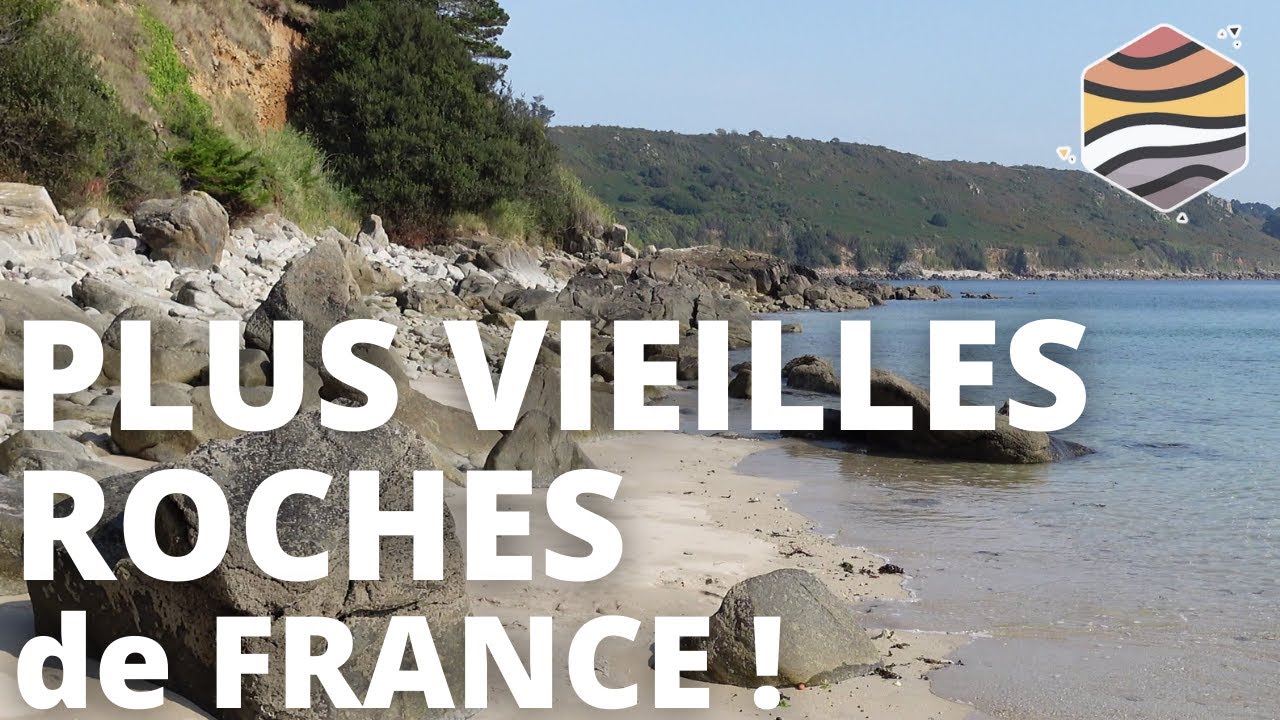 QUEL EST L'ÂGE des PLUS VIEILLES ROCHES DE FRANCE ?
