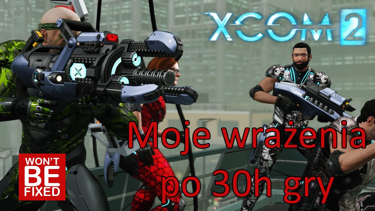 Czy warto zagrać w XCOM 2? - Moje wrażenia po 30h [PC]