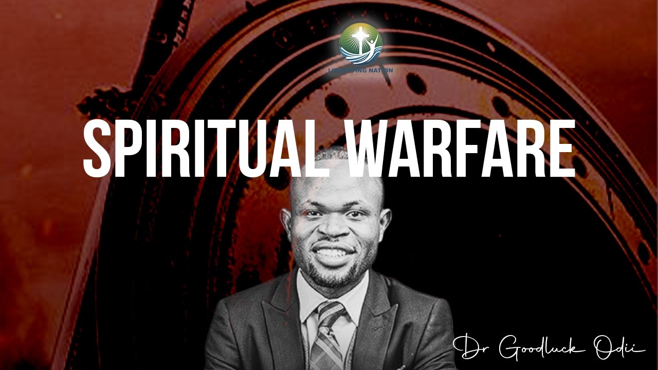 SPIRITUAL WARFARE :THE BATTLE YOU CAN’T SEE | PASTOR GOODLUCK ODII