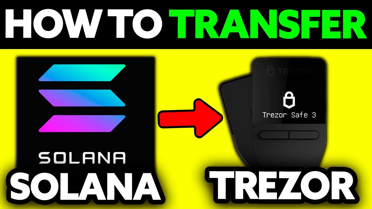 How To Transfer Solana to Trezor (2025) - Step by Step