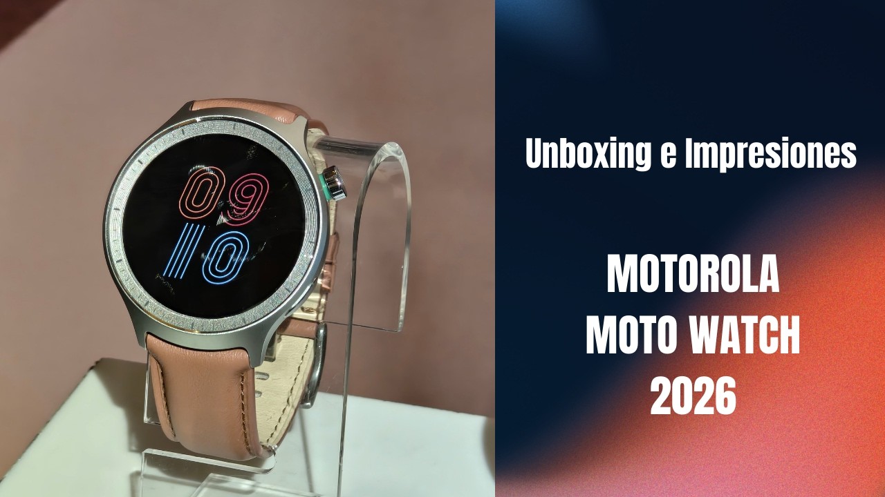 Unboxing e Impresiones del Motorola Moto Watch