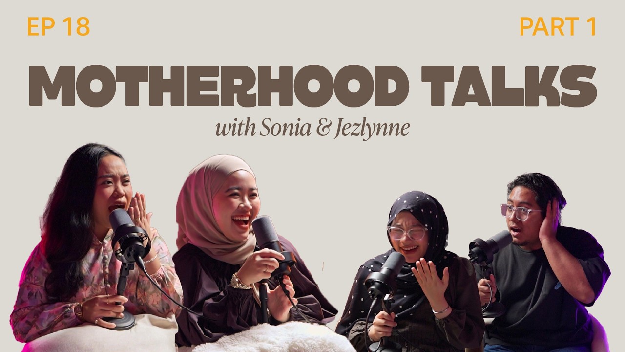 Ep 18: Motherhood journey with Sonia & Jezlynne! (Part 1)