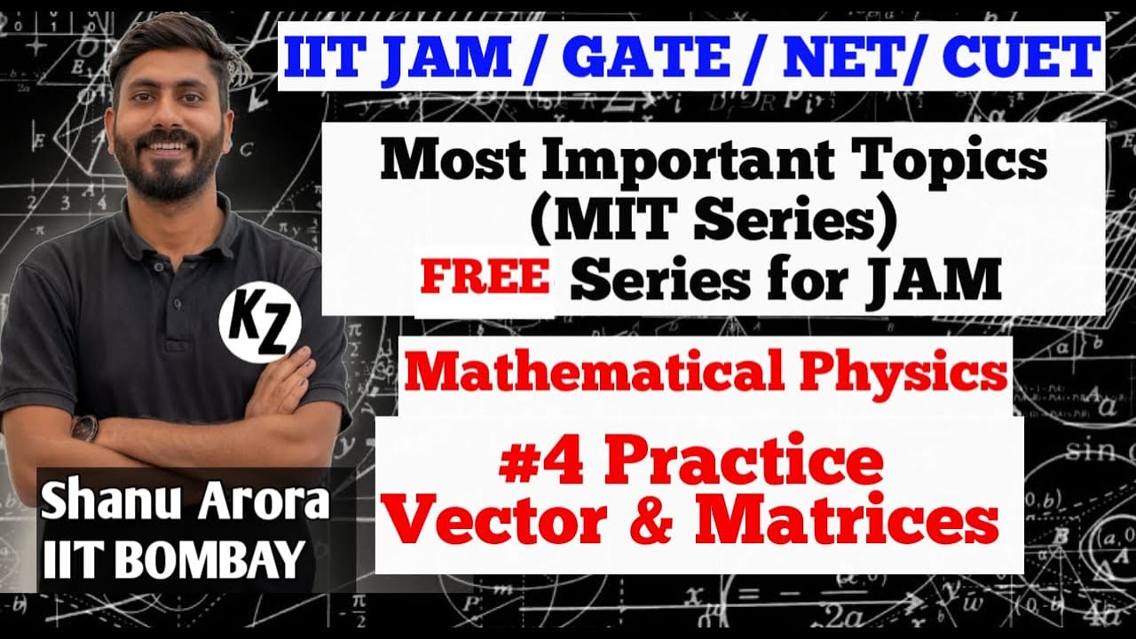IIT JAM 2026 physics free crash course || MIT 04 Pyqs Vectors & Matrices  || MIT Series Shanu Arora
