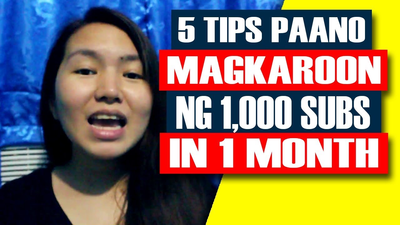 5 TIPS kung paano magkaroon ng 1,000 subscribers in one month