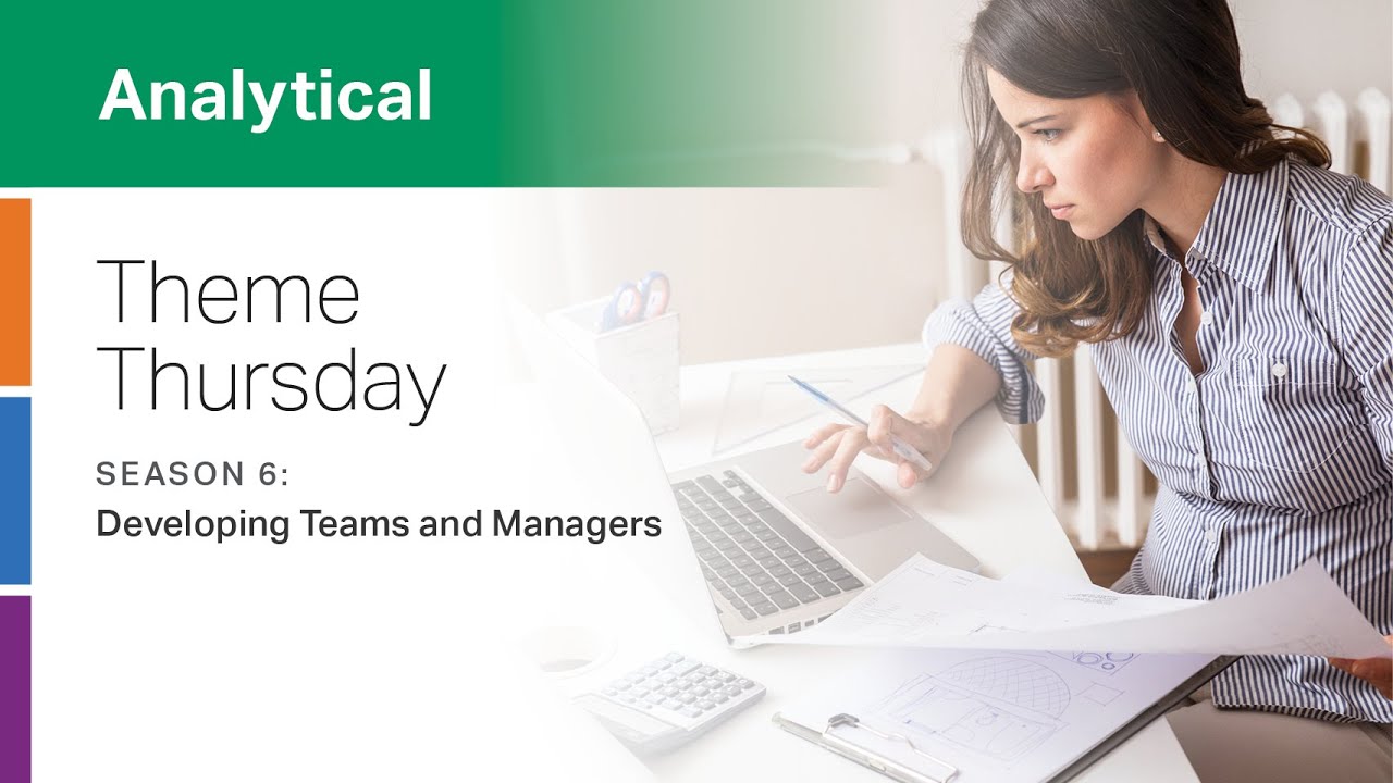 CliftonStrengths Analytical Theme: Developing Teams and Managers -- Theme Thursday -- S6