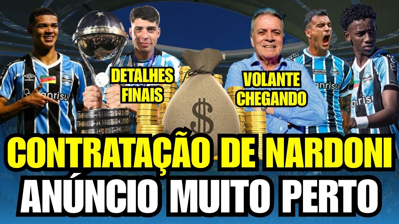 🚨ATENÇÃO! GRÊMIO ENCAMINHA CONTRATAÇÃO DE NARDONI! ANÚNCIO MUITO PRÓXIMO! AUSÊNCIAS NOS RELACIONADOS
