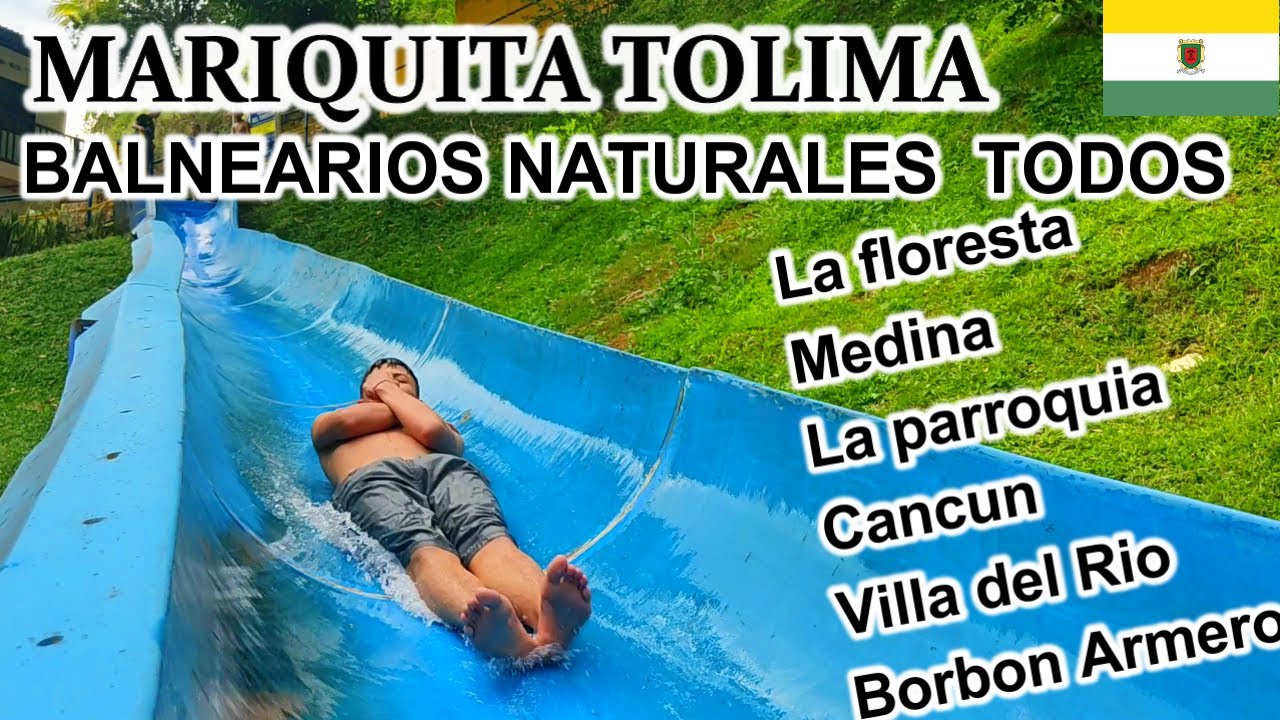MARIQUITA TOLIMA Cataratas de medina, cancún, la floresta, villa del rio,  la parroquia, borbon...
