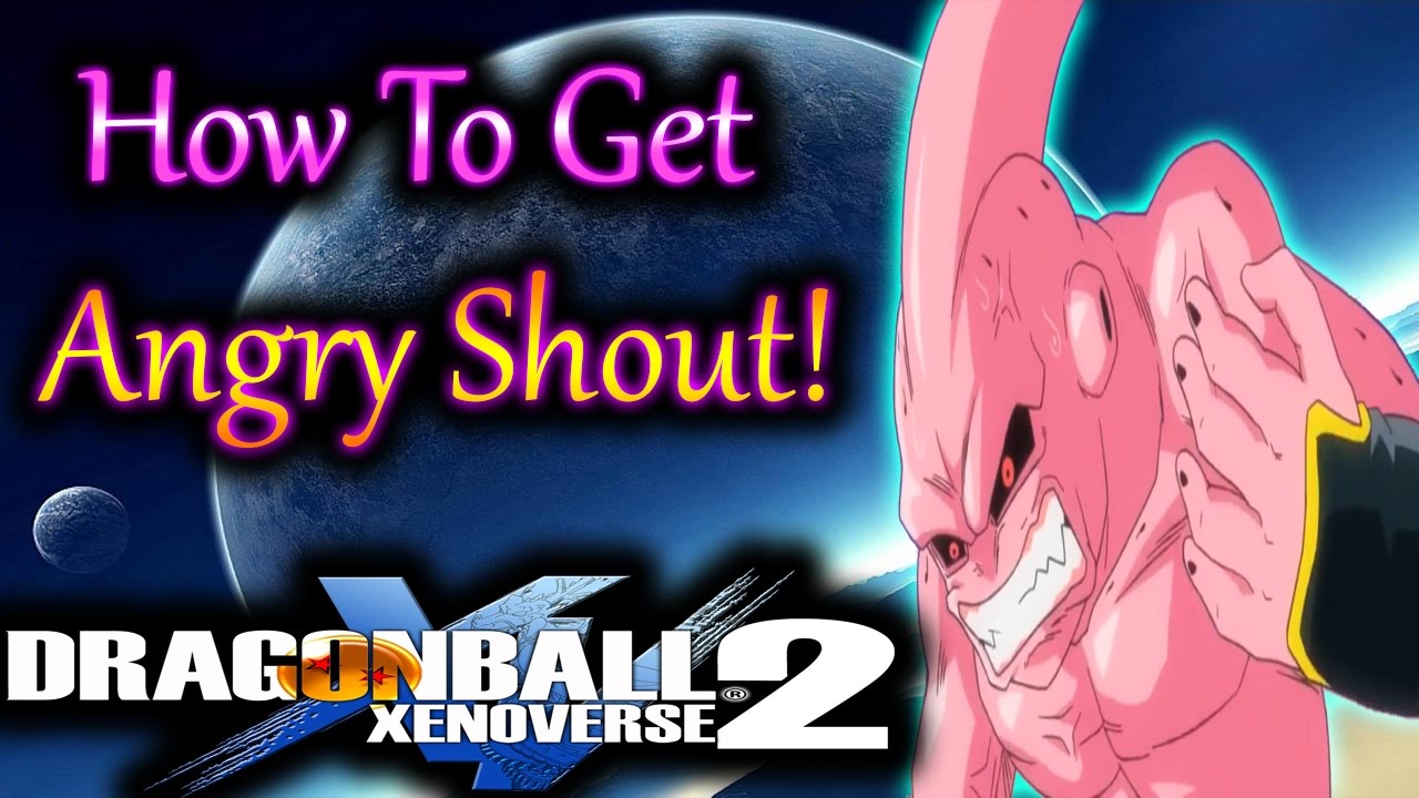 Dragon Ball XenoVerse 2: How To Get Angry Shout!! - By, Evilerspartan