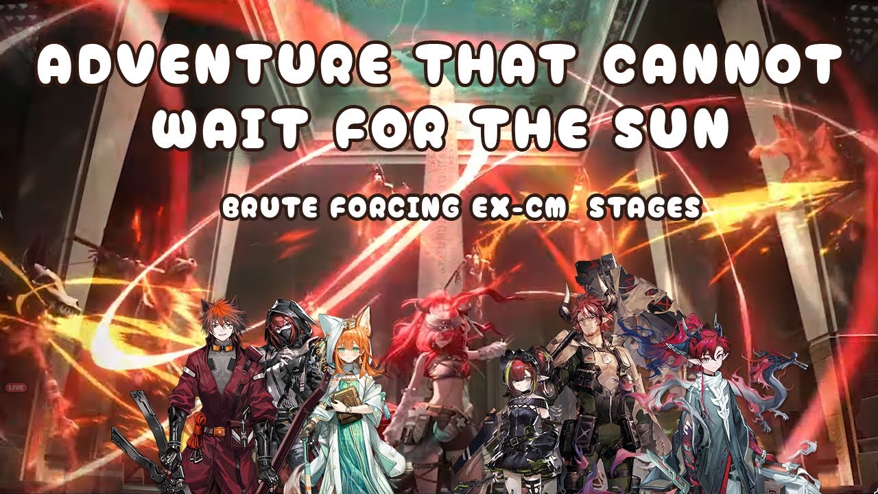 Adventure That Cannot Wait for the Sun | Brute-forcing EX-CM stages with Redheads