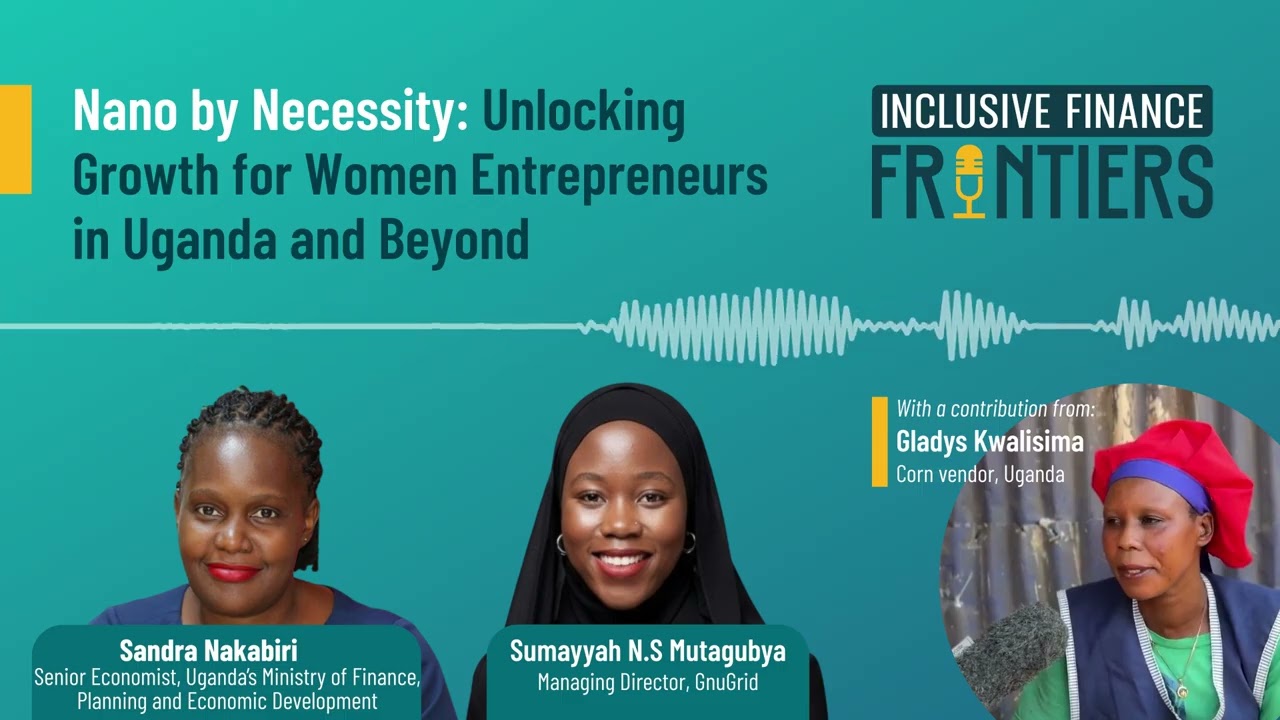 S3E2 - Nano by Necessity: Unlocking Growth for Women Entrepreneurs in Uganda and Beyond
