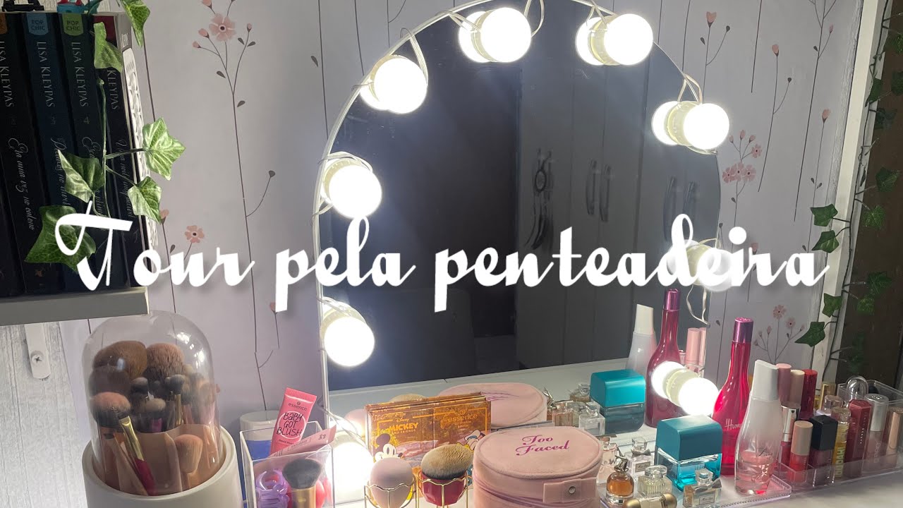 TOUR PELA MINHA PENTEADEIRA 💓