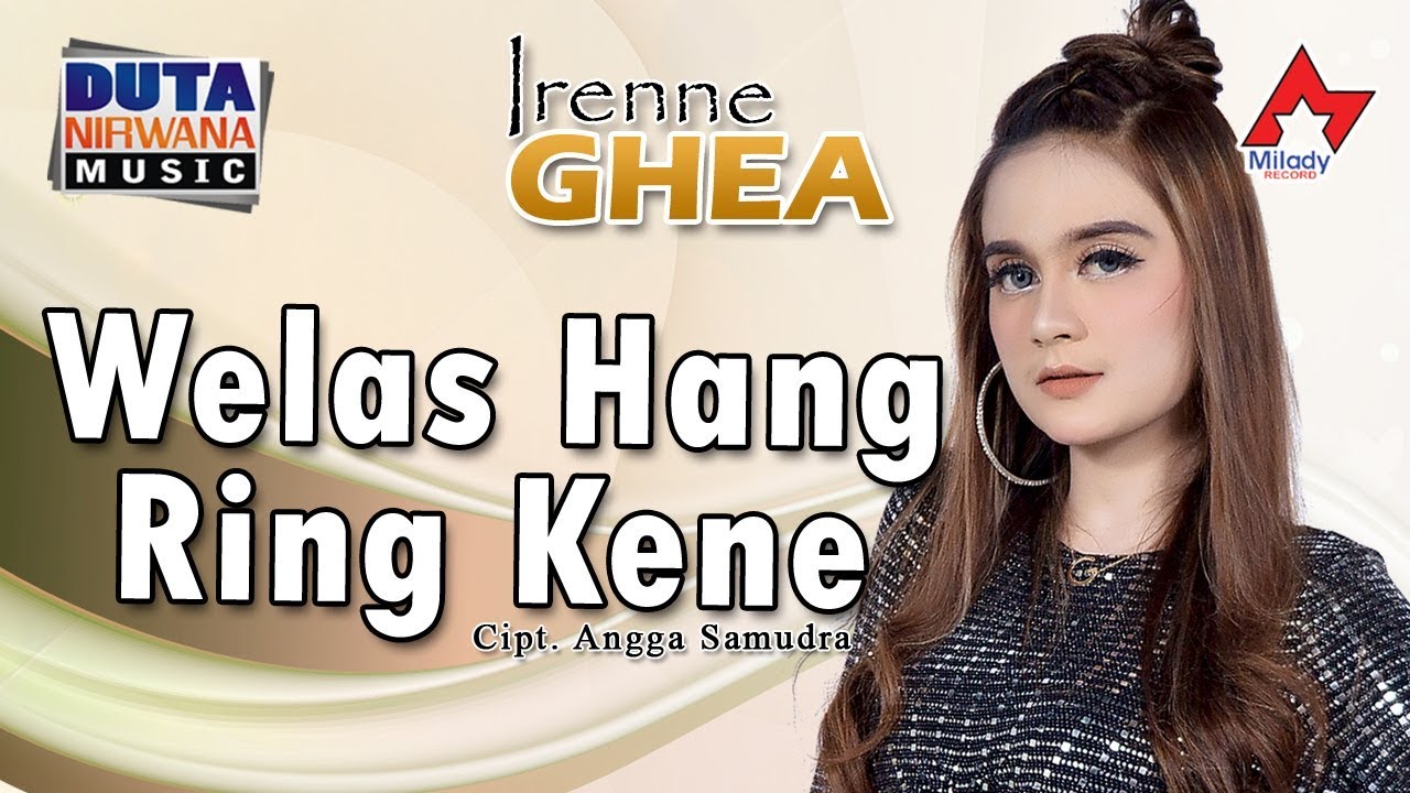 Irenne Ghea - Welas Hang Ring Kene | Dangdut [OFFICIAL]