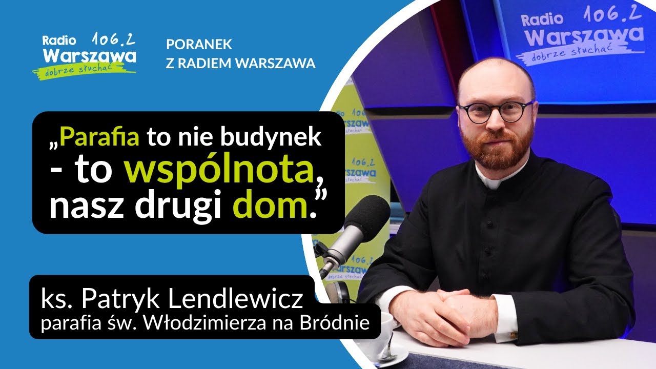 Jak budować żywą parafię? Ks. Patryk Lendlewicz o wsp&oacute;lnocie, ubogich i młodych w Kościele